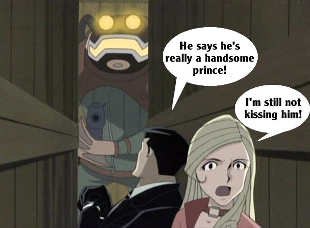 Roger Smith: He says he's a handsome prince. Angel: I'm still not kissing him!