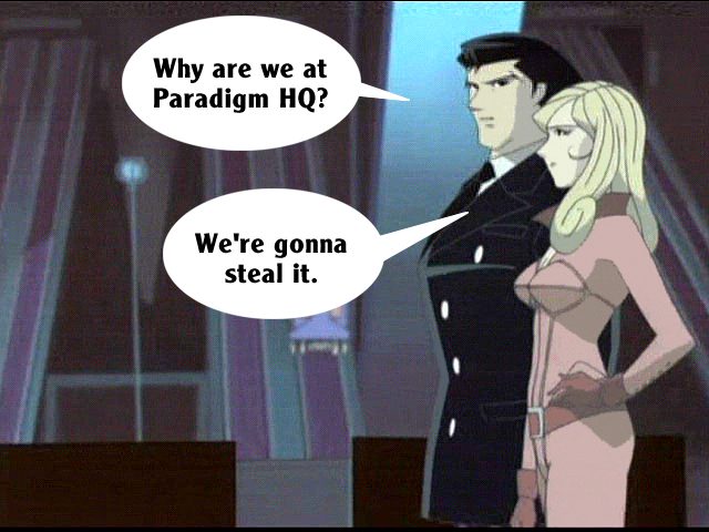 Roger Smith: Why are we at Paradigm HQ? Angel: We're gonna steal it.